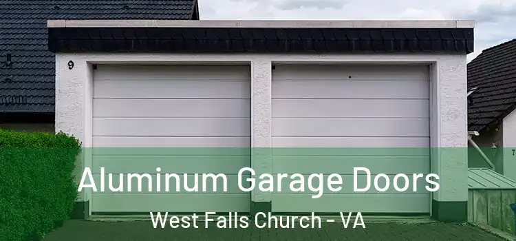  Aluminum Garage Doors West Falls Church - VA