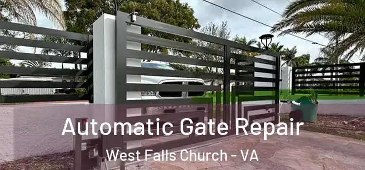 Automatic Gate Repair West Falls Church - VA
