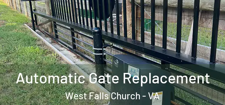 Automatic Gate Replacement West Falls Church - VA