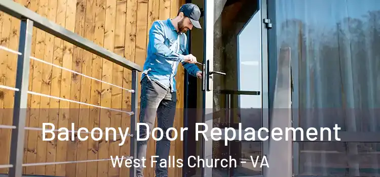  Balcony Door Replacement West Falls Church - VA