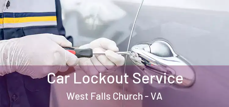  Car Lockout Service West Falls Church - VA
