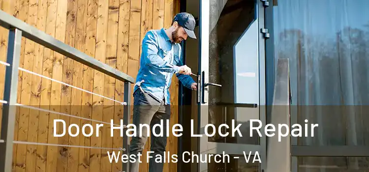 Door Handle Lock Repair West Falls Church - VA