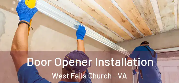  Door Opener Installation West Falls Church - VA