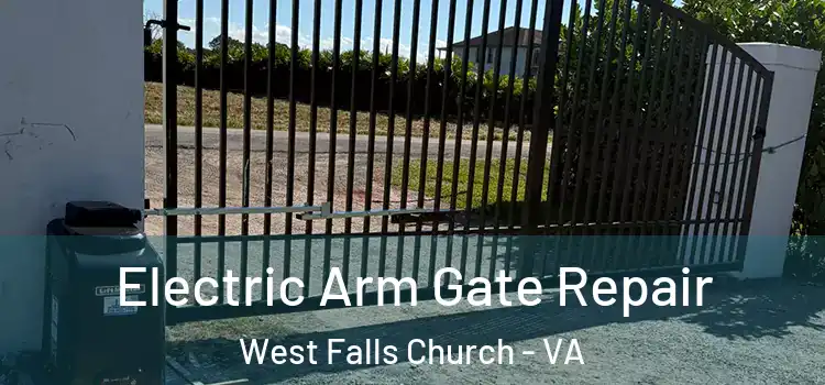 Electric Arm Gate Repair West Falls Church - VA