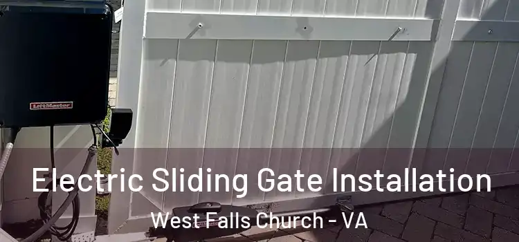  Electric Sliding Gate Installation West Falls Church - VA