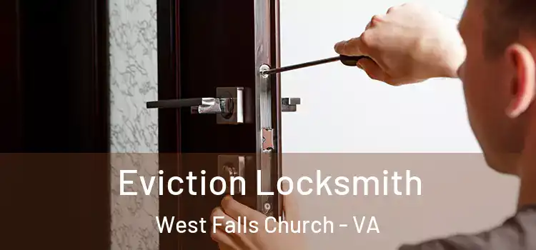  Eviction Locksmith West Falls Church - VA