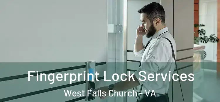  Fingerprint Lock Services West Falls Church - VA
