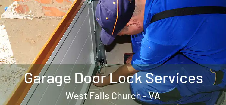 Garage Door Lock Services West Falls Church - VA