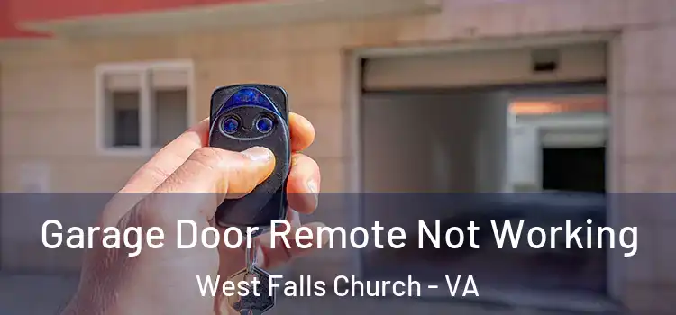  Garage Door Remote Not Working West Falls Church - VA