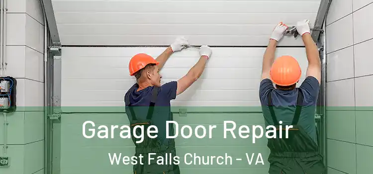  Garage Door Repair West Falls Church - VA