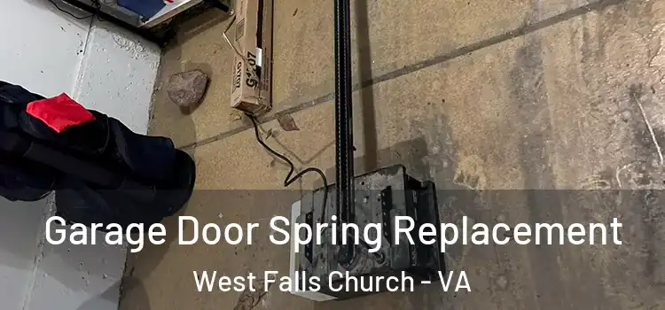  Garage Door Spring Replacement West Falls Church - VA