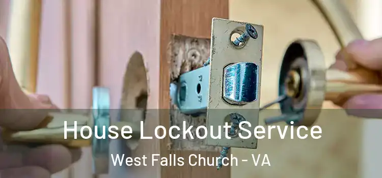  House Lockout Service West Falls Church - VA