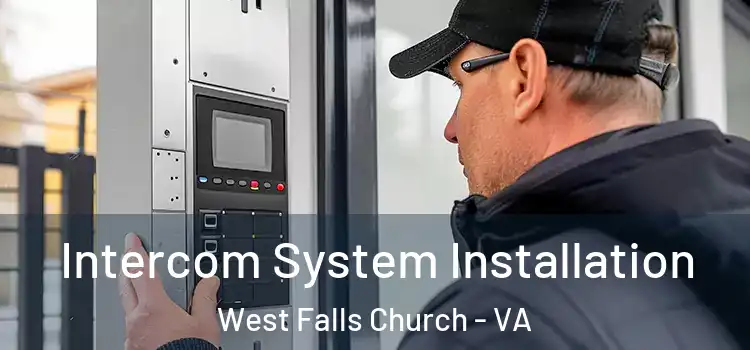  Intercom System Installation West Falls Church - VA