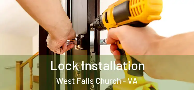 Lock Installation West Falls Church - VA