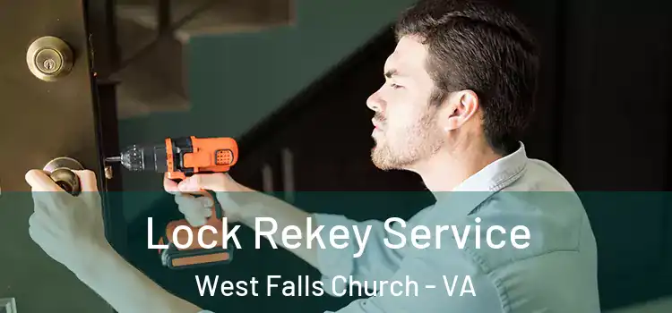 Lock Rekey Service West Falls Church - VA
