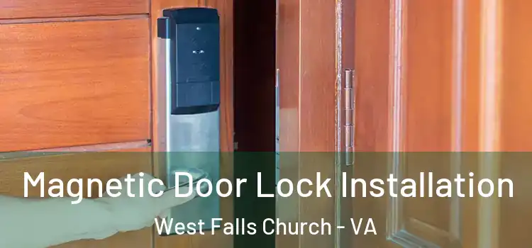  Magnetic Door Lock Installation West Falls Church - VA