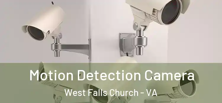  Motion Detection Camera West Falls Church - VA