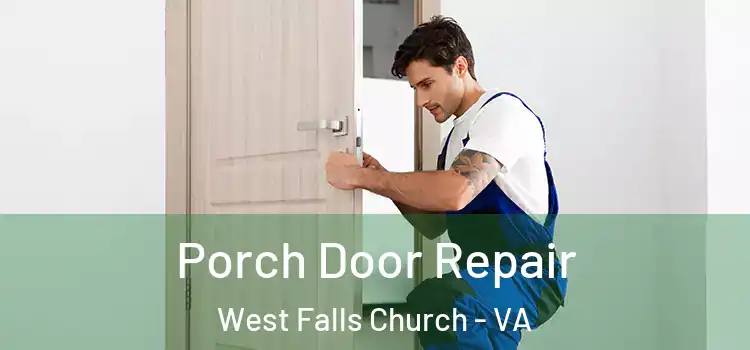  Porch Door Repair West Falls Church - VA