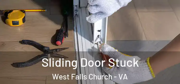 Sliding Door Stuck West Falls Church - VA