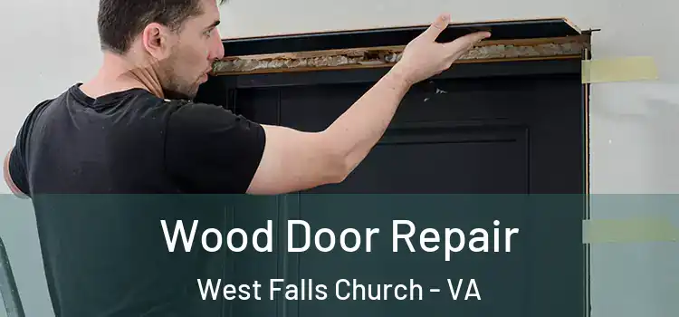  Wood Door Repair West Falls Church - VA